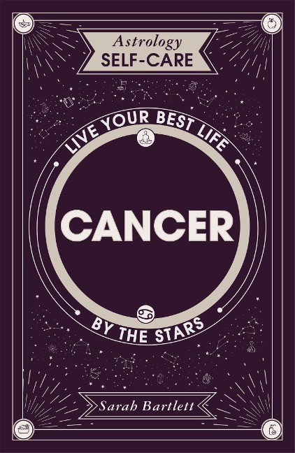 Astrology Self-Care: Cancer: Live Your Best Life by the Stars