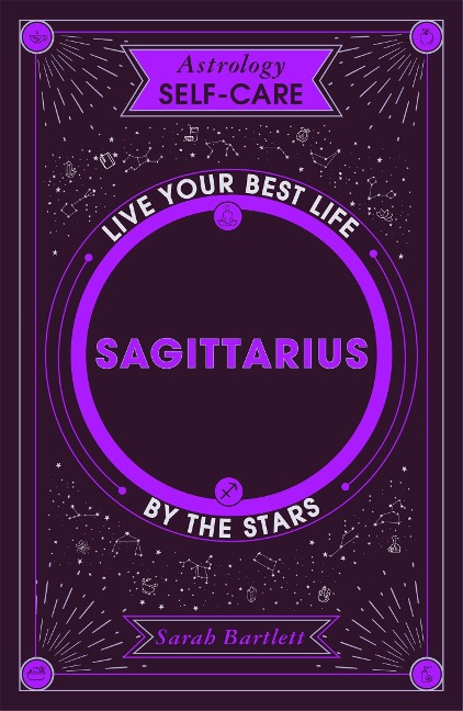 Astrology Self-Care: Sagittarius: Live your best life by the stars