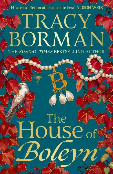 The House of Boleyn: the instant Sunday Times bestseller, hailed as a masterclass of historical fiction