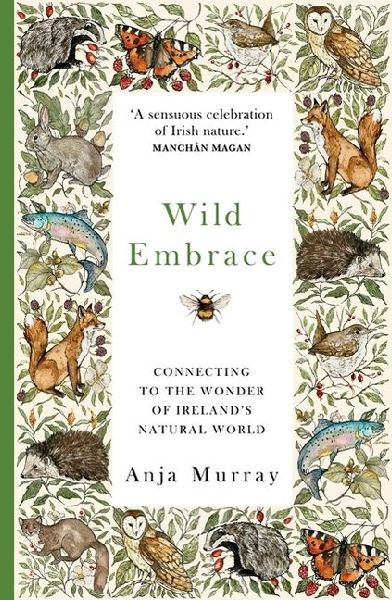 Wild Embrace: Connecting to the Wonder of Irelands Natural World