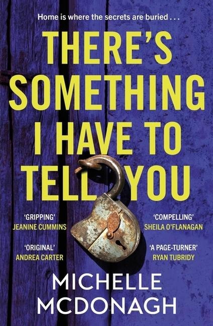 Theres Something I Have to Tell You: A gripping, twisty mystery about long-buried family secrets