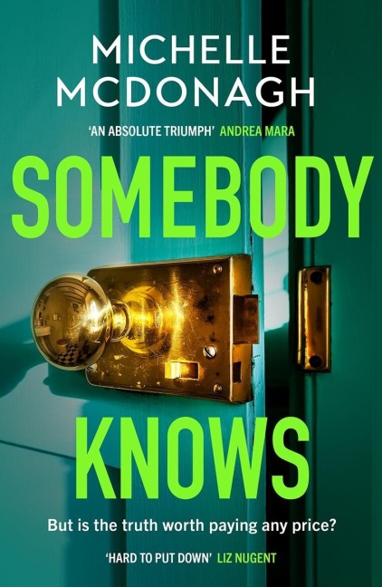 Somebody Knows: A Gripping, Addictive Page-Turner about Dangerous Secrets and the Lengths People Will Go to Keep Them