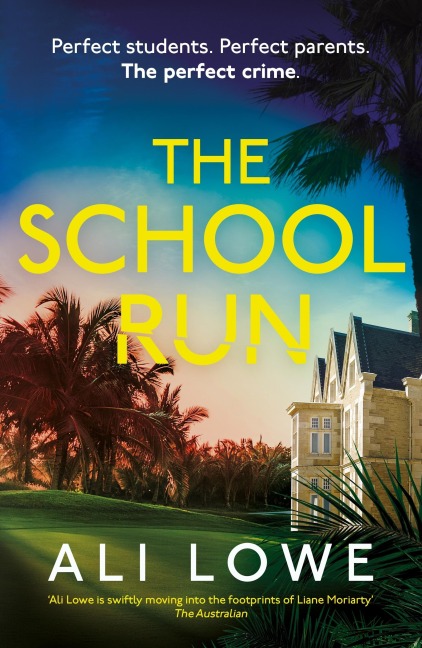 The School Run: The gripping new 2024 thriller full of scandal, secrets and glamour from the bestselling author of The Trivia Night