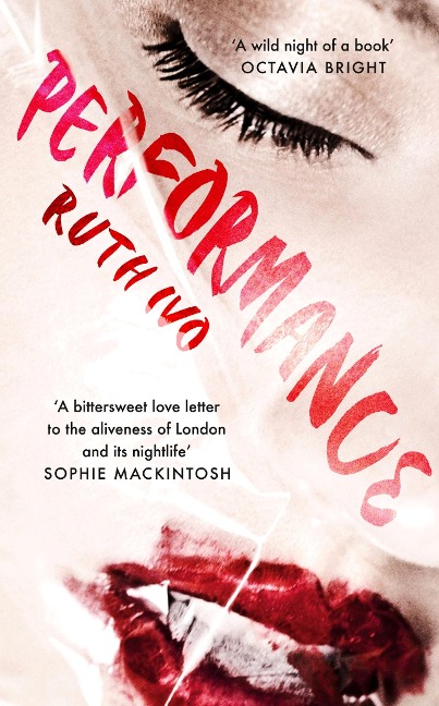 Performance: An electrifying memoir from the dark heart of Londons Soho