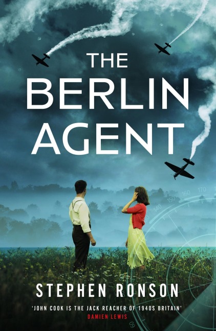The Berlin Agent: A gripping and unforgettable World War Two historical thriller