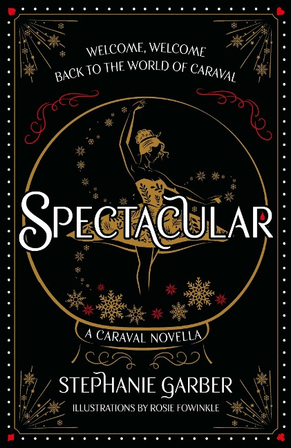 Spectacular: The gorgeously illustrated novella in the globally bestselling and magical Caraval series