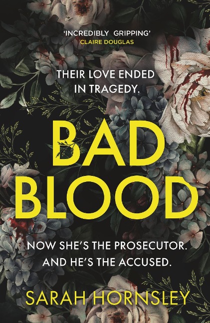 Bad Blood: an explosive psychological crime suspense thriller with a triple twist: a triumph! Claire Douglas