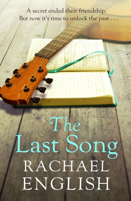 The Last Song: A captivating, emotional dual-timeline page-turner about friendship and long-buried secrets