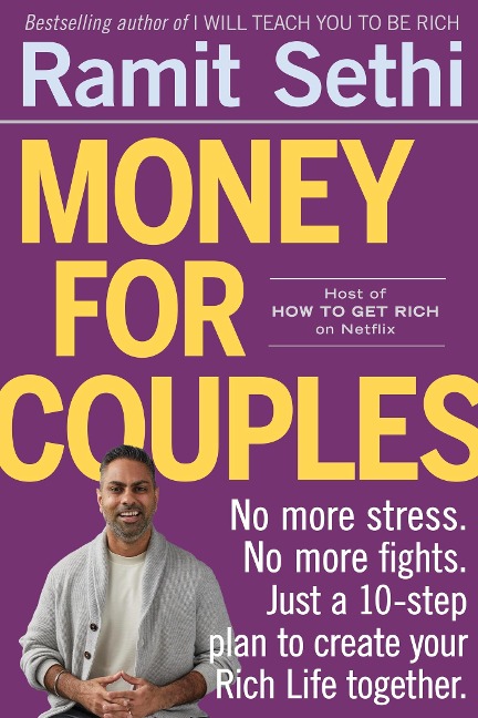 Money For Couples: No  more stress. No more fights. Just a 10-step plan to create your Rich Life together