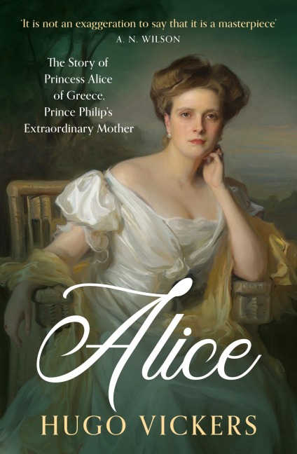 Alice: The Story of Princess Alice of Greece, Prince Philips Extraordinary Mother