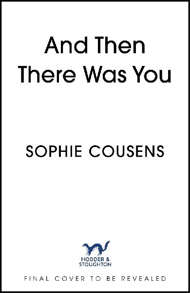 And Then There Was You: A hilarious and heartwarming new romantic comedy