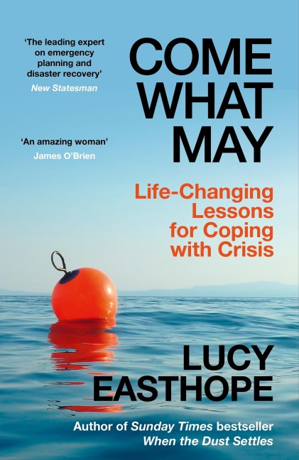 Come What May: An uplifting guide to navigating hard times from the UKs leading expert on recovery