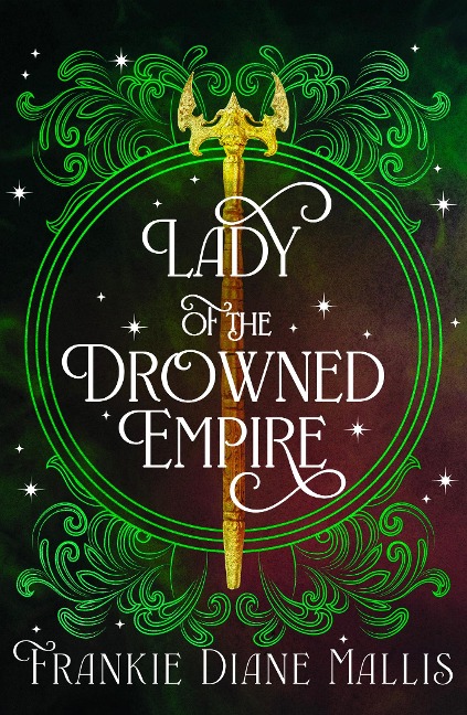Lady of the Drowned Empire: the third book in the Drowned Empire romantasy series