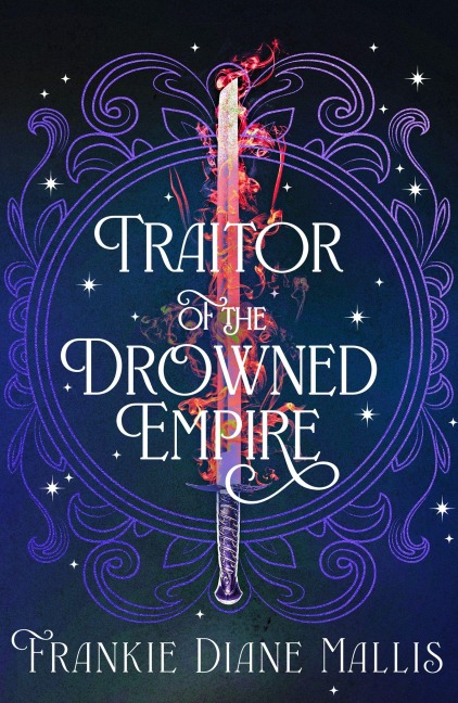Traitor of the Drowned Empire: the fifth book in the Drowned Empire romantasy series