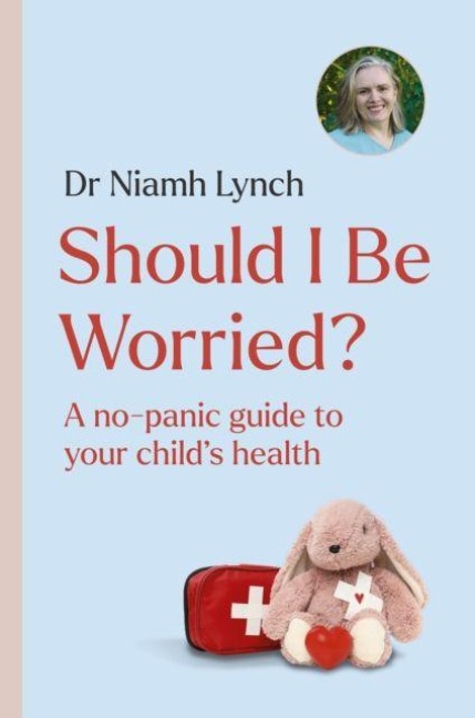 Should I Be Worried?: A No-Panic Guide to Your Childs Health
