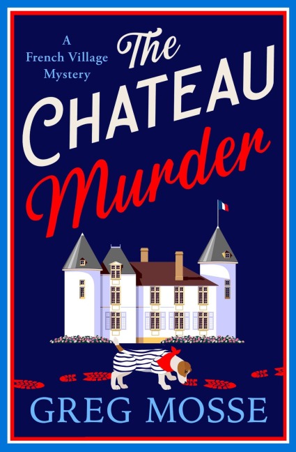 The Chateau Murder: A Charming Murder Mystery and Utterly Gripping Cozy Crime Novel for 2026