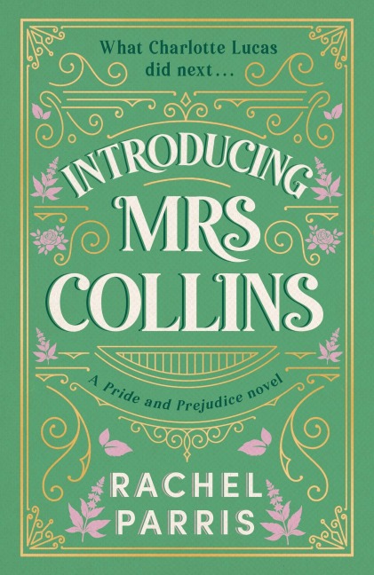 Introducing Mrs Collins: A Pride and Prejudice sequel telling the story of what Charlotte Lucas did next....