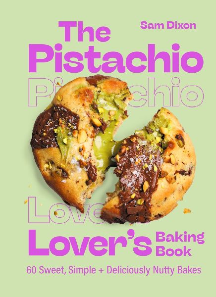 The Pistachio Lover's Baking Book