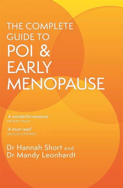 The Complete Guide to POI and Early Menopause: Practical Advice and Support for Living with Early Menopause and POI