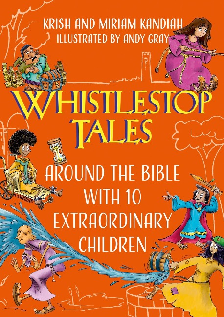 Whistlestop Tales Vol 2: Around the Bible with 10 Extraordinary Children