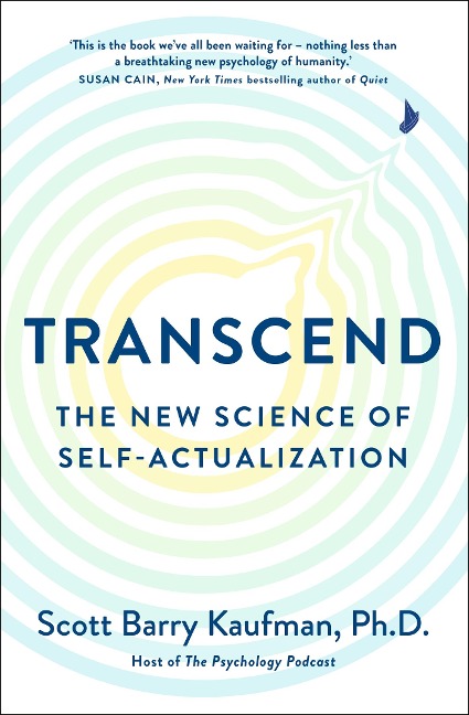 Transcend: The New Science of Self-Actualization and How It Can Transform Your Life