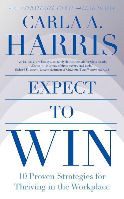 Expect to Win: 10 Proven Strategies for Thriving in the Workplace
