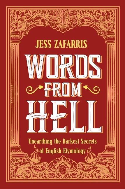 Words from Hell: Unearthing the Darkest Secrets of English Etymology