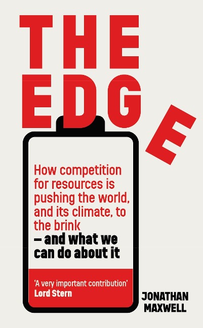 The Edge: How competition for resources is pushing the world, and its climate, to the brink - and what we can do about it.
