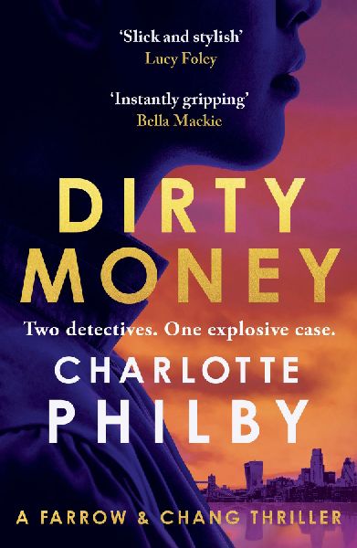 Dirty Money: The instantly gripping detective crime thriller - Bella Mackie