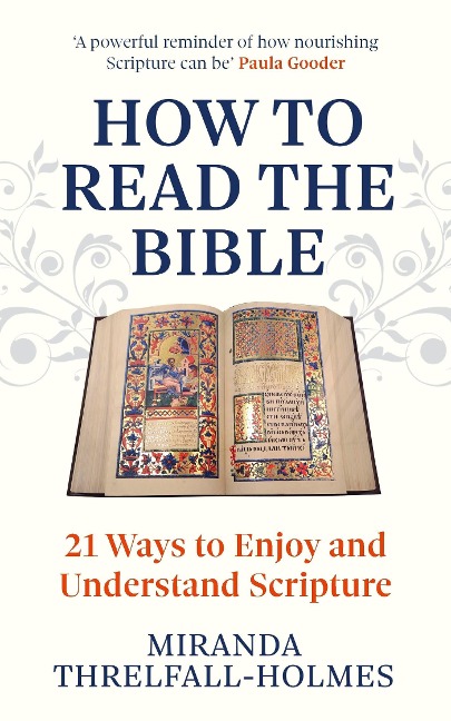 How to Read the Bible: 21 Ways to Enjoy and Understand Scripture