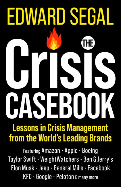 The Crisis Casebook: Lessons in Crisis Management from the Worlds Leading Brands