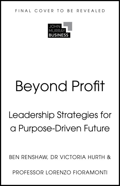 Beyond Profit: Purpose-Driven Leadership for a Wellbeing Economy