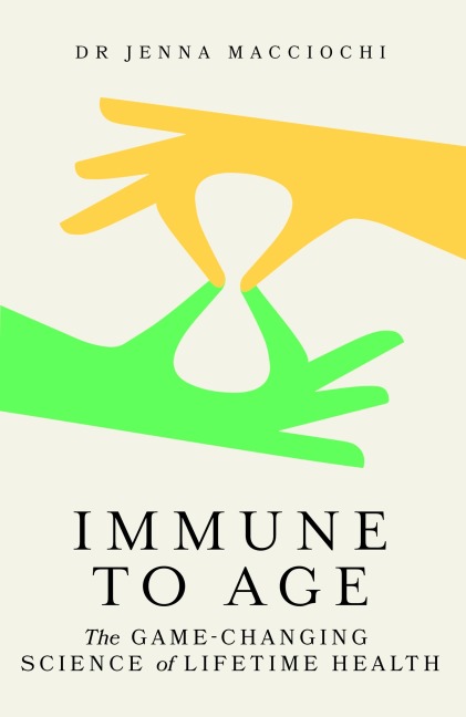 Immune to Age: The game-changing science of lifetime health