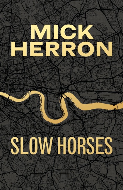 Slow Horses: Limited Special Anniversary Edition from Britains greatest living thriller writer
