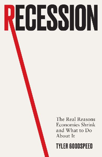 Recession: The Real Reasons Economies Shrink and What to Do About It