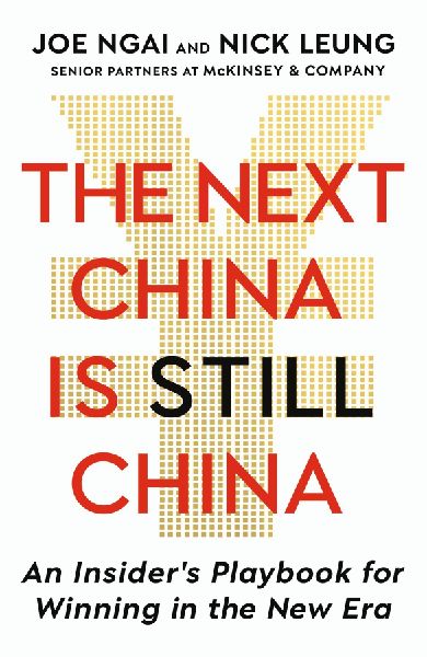 The Next China is Still China: An Insider's Playbook for Winning in the New Era