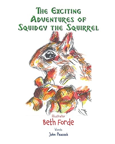 The Exciting Adventures of Squidgy the Squirrel