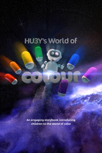 HU3Y's World of Colour: An Engaging Storybook Introducing Children to the Concept of Mixing Colour