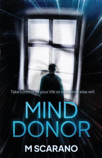 Mind Donor: A mind bending psychological thriller about regression hypnosis, a love relationship and alternate reality.