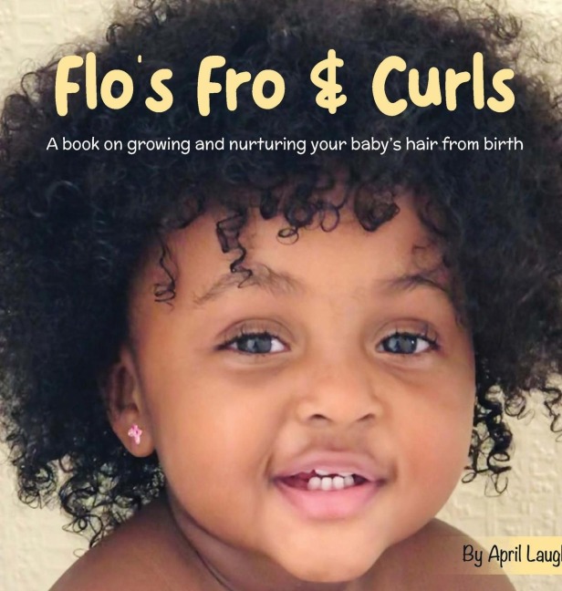Flos Fro and Curls: A Book on Growing and Nurturing Your Babys Hair From Birth