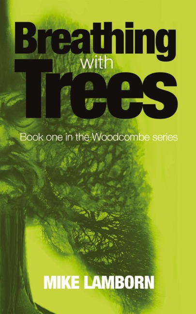 Breathing With Trees: Book one in the Woodcoombe series
