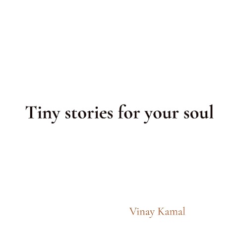 Tiny stories for your soul