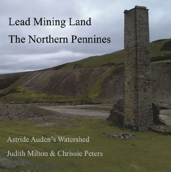 Lead Mining Land the Northern Pennines: Astride Audens Watershed