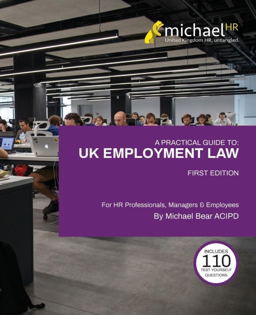 A Practical Guide To: For HR Professionals, Managers & Employees