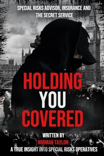 Holding You Covered Special Risks Advisor, Insurance and the Secret Service