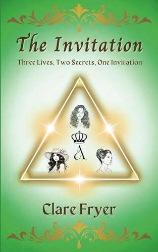 The Invitation Three Lives, Two Secrets, One Invitation