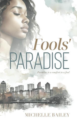 Fools' Paradise Paradise is a Comfort to a Fool