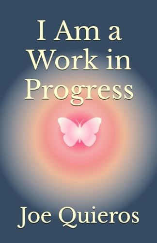 I Am a Work in Progress