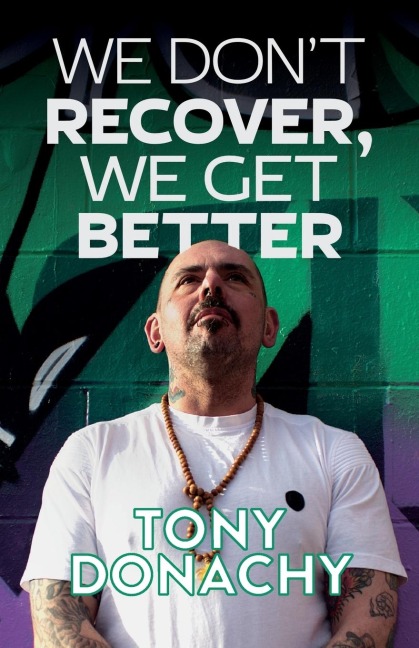 We Dont Recover, We Get Better