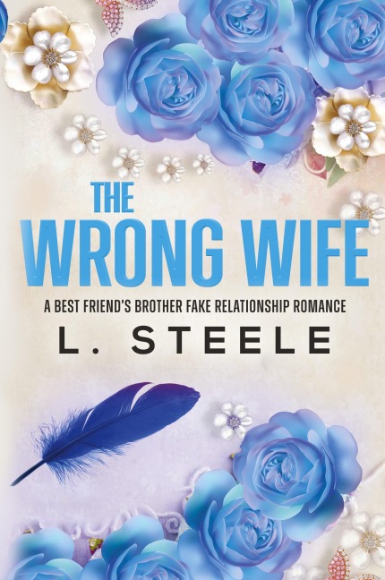 The Wrong Wife: Brothers Best Friend Marriage of Convenience Romance